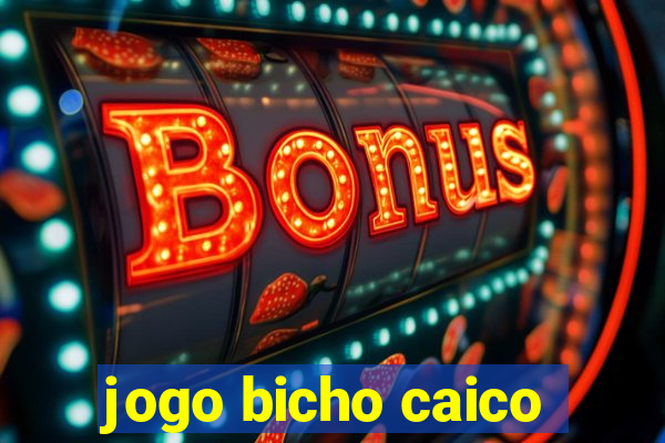 jogo bicho caico